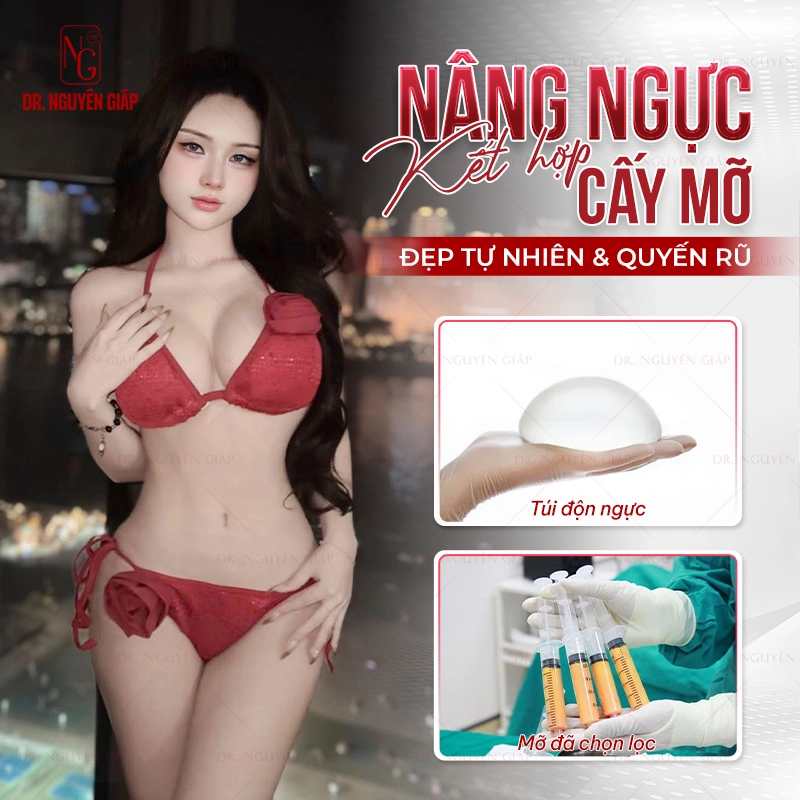 Nâng ngực kết hợp cấy mỡ kiến tạo dáng vòng 1 tự nhiên & quyến rũ